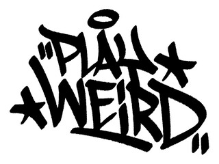 Graffiti tag “Play Weird” for Uncommon Instruments Day, quirky, creative urban street art with unique vibe.