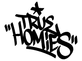 Graffiti tag “True Homies” street art urban for Friendship Day, creative mural celebrating loyalty and brotherhood.