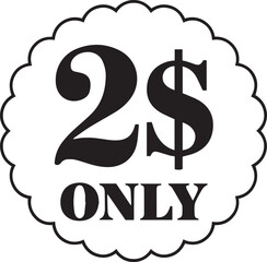 Black and white graphic of two dollars only in a scalloped circle