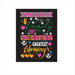 TYPOGRAPHY          T-SHIRT DESIGN ABOUT FAMILY LOVE ,THE LOVE OF A FMILY IS LIFES GREATEST BLESSING