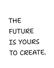 The Future Is Yours to Create – Motivational Quote Wall Art, Handwritten Brush Print, Modern Black and White Digital Download