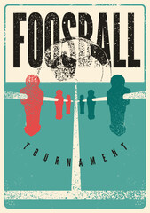 Foosball Table Soccer Tournament typographical vintage grunge style poster design. Retro vector illustration.