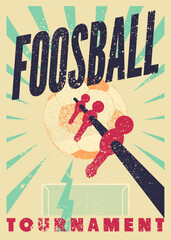 Foosball Table Soccer Tournament typographical vintage grunge style poster design. Retro vector illustration.