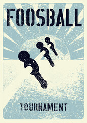 Foosball Table Soccer Tournament typographical vintage grunge style poster design. Retro vector illustration.