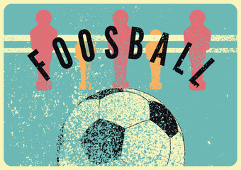 Foosball Table Soccer Tournament typographical vintage grunge style poster design. Retro vector illustration.