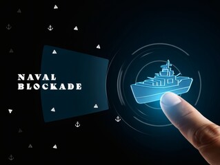 Naval Blockade Understanding Maritime Security and Strategic Implications