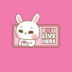 A kawaii bunny holds a heart next to a sign that reads You Live Here