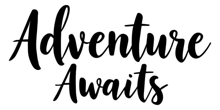 Adventure Awaits hand lettered typography quote on white background