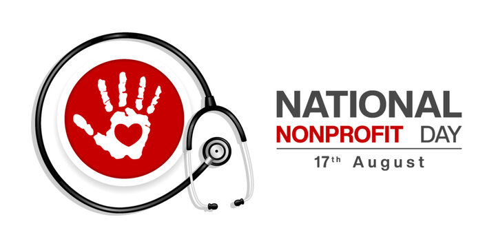 August 17 is National Nonprofit Day. Hand, heart and stethoscope. Suitable for posters, banners and social media. White background.