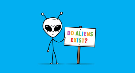 A cute cartoon alien with large black eyes holds a sign asking "Do Aliens Exist?" against a vibrant blue background, sparking curiosity.