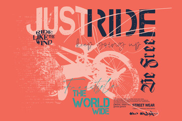 with bicycle illustration art tees, t shirt graphics print vector illustration design, Just ride slogan graphic, graffity bicycle sloganTee, Urban typography hipster street art for graphic tees.eps8