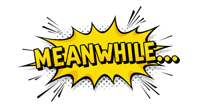 Comic style vector illustration with "meanwhile" text in pop art explosion design