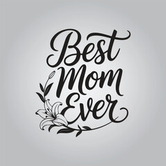 Best Mom Elegant Floral Lettering Vector Design