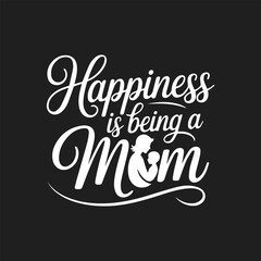 Happiness is being a mom greeting  typography 