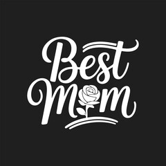 Best Mom Elegant Rose Lettering Vector Design