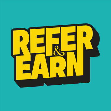 Refer and earn typography logo design. Referral program concept. Refer a friend banner, poster, template, sticker, label, tag vector illustration. Business and promotion.