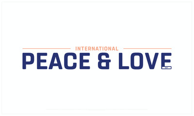 International Peace and Love Day design on white background, Typographic Design of International Peace and Love Day, Vector Design of Peace and Love Day, Peace and Love Day Design
