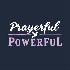 This “Prayerful Powerful” design celebrates faith, inner strength, and divine confidence. Perfect for those who believe in the unstoppable combination of prayer and action.