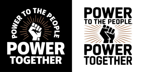 Fototapeta premium Power to the People Typography Design with Raised Fist Symbol – Unity and Social Justice Graphic for Movements, Activism, Posters, and Apparel