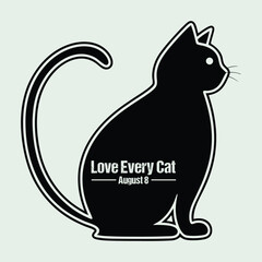 Black Cat Silhouette with Love Every Cat August 8 Text