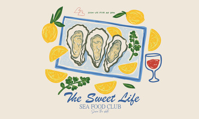 The sweet life. Fresh oyster print. Eat more fruit. Oyster club print design. Lemon and drink artwork.