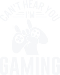 Can't Hear You I'm Gaming