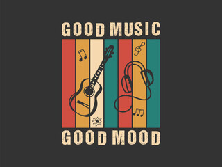 Good music good mood uplifting tee for audiophiles artists and everyday listeners