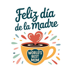 Mothers day design with a coffee cup declaring worlds best mom, perfect for greeting cards, social media posts, and gifts.