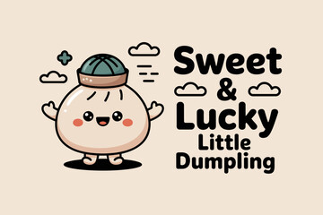 Sweet and lucky little dumpling, kawaii food character, cute Asian mascot, positive message, adorable vector, playful design