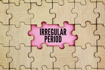 word irregular periods. if the gap between them is less than 21 days or more than 35 days