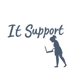 Woman with laptop and text it support computer technology