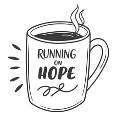 Coffee Mug with &lsquo;Running on Hope&rsquo; Text - Motivational Sticker Style Design for Morning Fuel, Positive Vibes & Coffee Lover Branding
