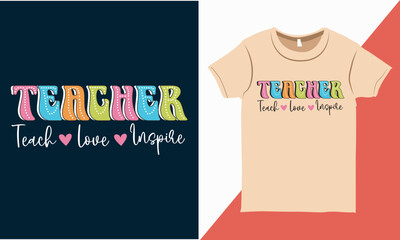 Teacher Retro Groovy Shirt Design, Teach Love Inspire Tee, Back to School Shirt Design, Retro Teacher Outfit for Print