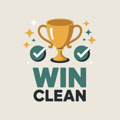 Golden trophy with checkmarks and stars on a light background with the words win clean in bold text representing success and achievement