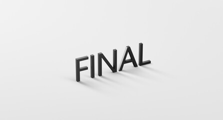FINAL metallic black text, word, inscription volumetric letters on white isolated background. Final, completion, end, wallpaper.3D render