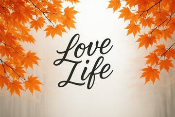 Vivid autumn leaves in fiery orange hues with an uplifting quote about embracing life, styled in artistic script on a misty white backdrop