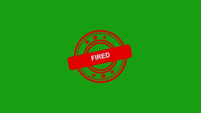 Animated  "FIRED"  rubber stamp seal with bold red text, featuring a zoom and hit effect on a  screen background Alpha channel. 4k video animation. Alpha matte channel.