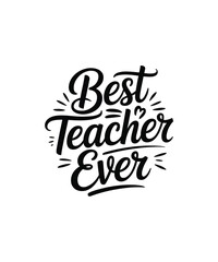 Best Teacher Ever typography shirt Design print Ready file Downloads  