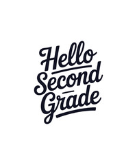Hello  Secend Grade typography T-shirt Design print Ready file Download 