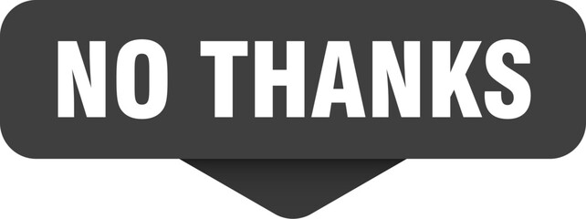 no thanks sticker. no thanks sign on transparent background