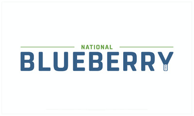 National Blueberry Day design on white background, Typographic Design of National Blueberry Day, Vector Design of National Blueberry Day, National Blueberry Day Design
