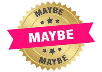 maybe. maybe round pink and gold label isolated on transparent background