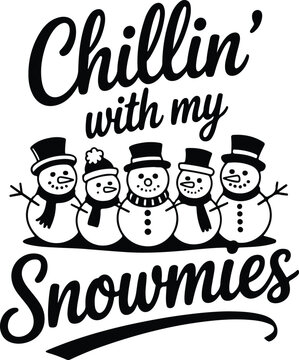 Chillin&rsquo; With My Snowmies SVG

