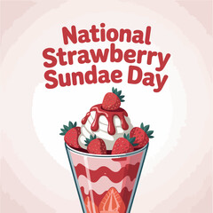National Strawberry Sundae Day Dessert Celebration Ice Cream Treat
