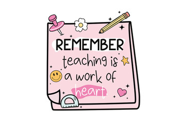 Teaching Is a Work of Heart – Adorable Pink Teacher Reminders sticker Sublimation design