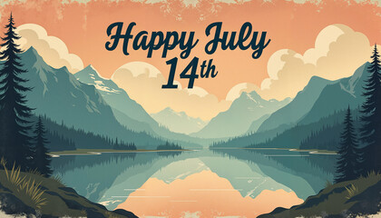 Vintage landscape design featuring "Happy July 14th" text with mountains and a reflective lake