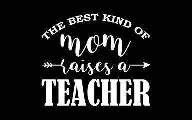 Obraz premium The Best Kind of Mom t-shirt quotes svg design