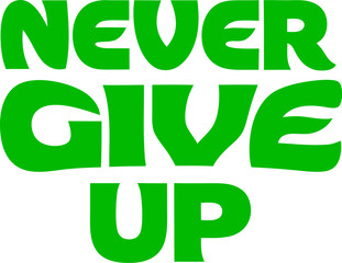 Fototapeta premium Never give up text isolated on transparent background