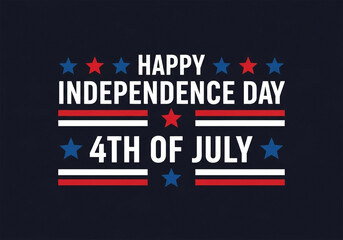 A graphic design featuring the text HAPPY INDEPENDENCE DAY, 4TH OF JULY, and stylized American flag elements