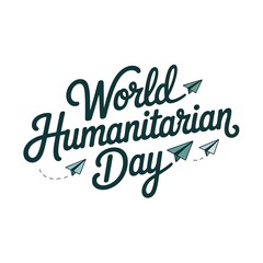 Whimsical script lettering with paper airplanes world humanitarian